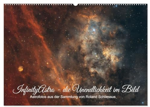 InfinityAstro - die Unendlichkeit im Bild - Astrofotos von Roland Schliessus (Wandkalender 2026 DIN A2 quer), CALVENDO Monatskalender: ... Terrasse aus gemacht (CALVENDO Wissenschaft)