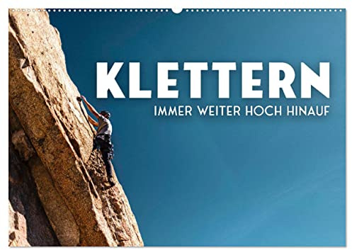 Klettern - Immer weiter hoch hinauf (Wandkalender 2026 DIN A2 quer), CALVENDO Monatskalender: Fingerspitzengefühl erwünscht. (CALVENDO Hobbys)