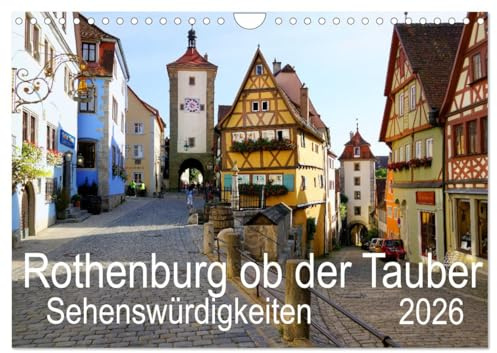 Rothenburg ob der Tauber. Sehenswürdigkeiten. (Wandkalender 2026 DIN A4 quer), CALVENDO Monatskalender: Bilder von den wichtigsten historischen und ... Rothenburg ob der Tauber. (CALVENDO Orte)
