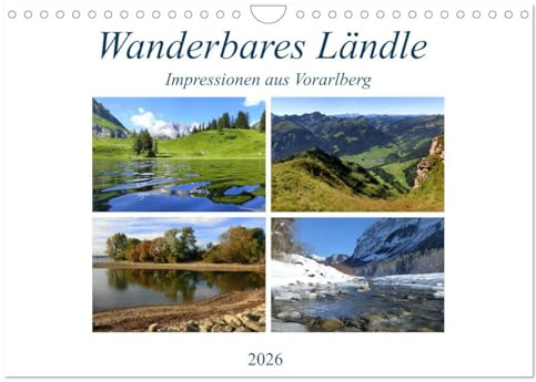 Wanderbares Ländle - Impressionen aus Vorarlberg (Wandkalender 2026 DIN A4 quer), CALVENDO Monatskalender: Entdecken Sie das Dreiländereck in all seiner Vielfalt! (CALVENDO Natur)