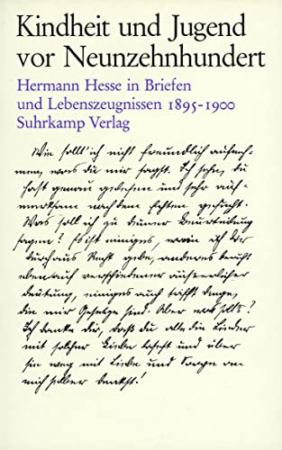 Kindheit und Jugend vor Neunzehnhundert: Hermann Hesse in Briefen und Lebenszeugnissen. 1895-1900