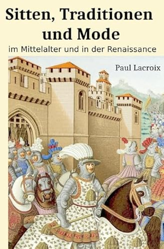 Sitten, Traditionen und Mode im Mittelalter und in der Renaissance
