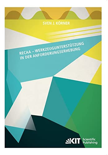 RECAA - Werkzeugunterstuetzung in der Anforderungserhebung: Dissertationsschrift