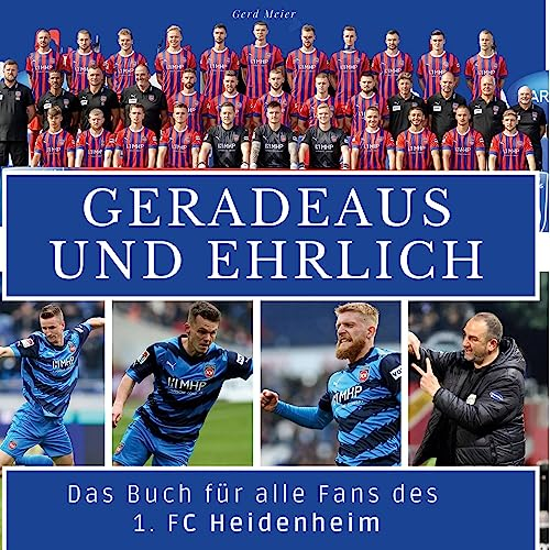 Das Buch für alle Fans des 1. FC Heidenheim: Geradeaus und ehrlich
