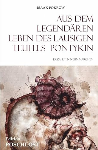 Aus dem legendären Leben des lausigen Teufels Pontykin