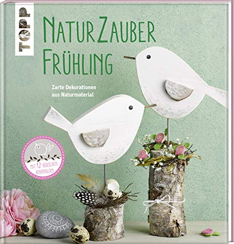 Naturzauber Frühling: Zarte Dekorationen aus Naturmaterial