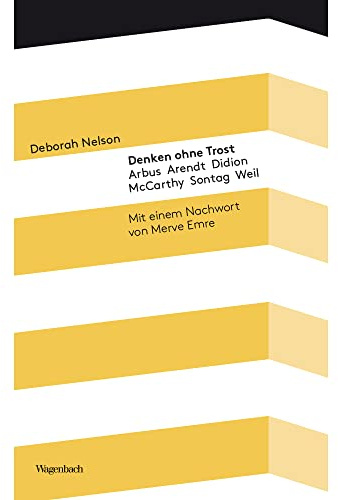 Denken ohne Trost - Arbus, Arendt, Didion, McCarthy, Sontag, Weil (Kleine Kulturwissenschaftliche Bibliothek)