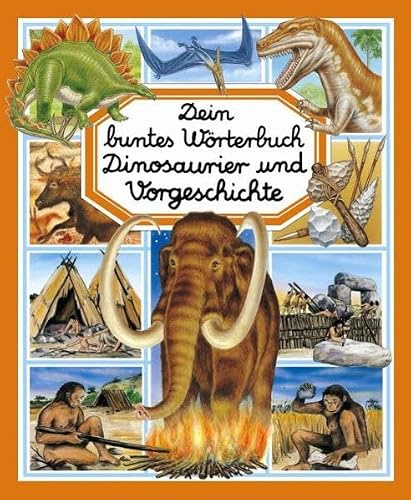 Dein buntes Wörterbuch Dinosaurier und Vorgeschichte