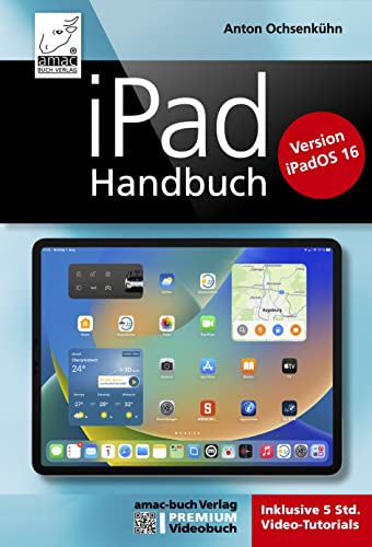 iPad Handbuch iPadOS 16- PREMIUM Videobuch; inklusive mehr als 5 h Lernvideosfür iPad, iPad Air, iPad Pro und iPad mini: Über 5 h Lernvideos inklusive; für iPadOS 16 und alle iPad-Modelle geeignet