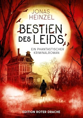 Bestien des Leids: Ein phantastischer Kriminalroman