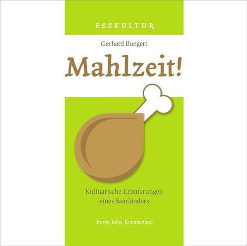 Mahlzeit: Kulinarische Erinnerungen eines Saarländers
