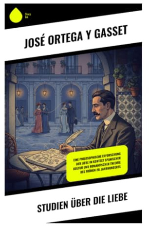 Studien über die Liebe: Phänomenologische Essays zu Eros, Verliebtheit, Begehren und menschlicher Bindung in der Lebensphilosophie