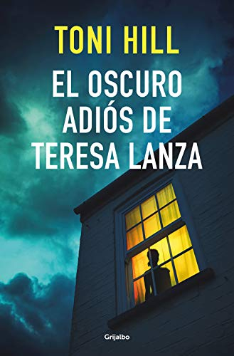 El oscuro adiós de Teresa Lanza (Novela de intriga)