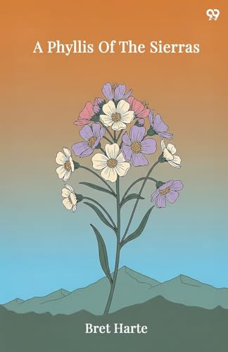 A Phyllis Of The Sierras