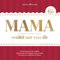 Mama erzähl mir von dir: Erinnerungen und Geschichten eines Lebens | Das Buch zum Ausfüllen für Mama mit mehr als 300 Fragen