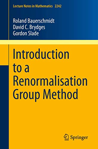 Introduction to a Renormalisation Group Method (Lecture Notes in Mathematics, 2242)