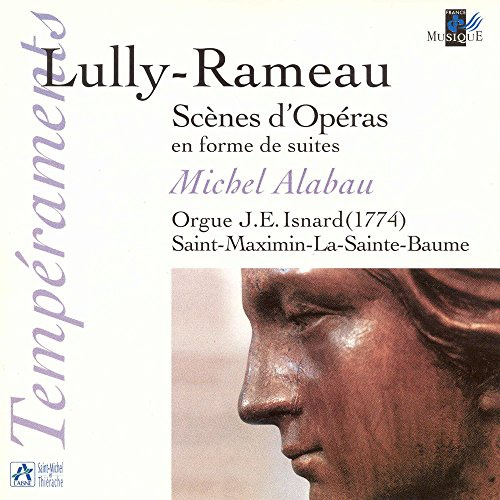 Lully - Rameau: Scenes d'Operas en forme de suites - Michel Alabau, J.E. Isnard Organ (1774), Saint-Maximin-La-Sainte-Baume