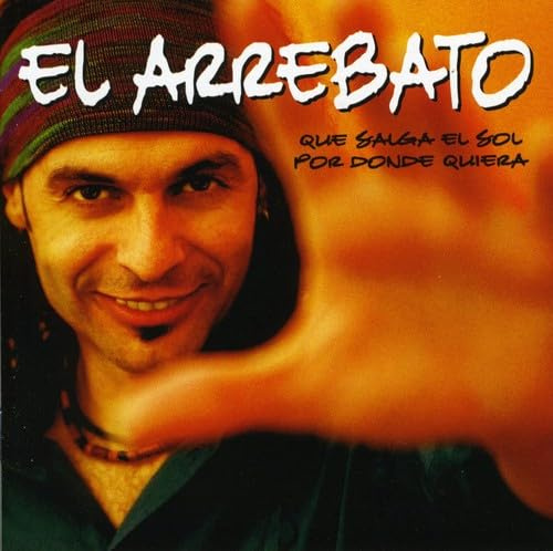 El Arrebato - Que Salga El Sol Por Donde Qui