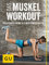 Das Muskel-Workout für straffe Beine und einen knackigen Po: 10 hocheffiziente Übungen ohne Geräte