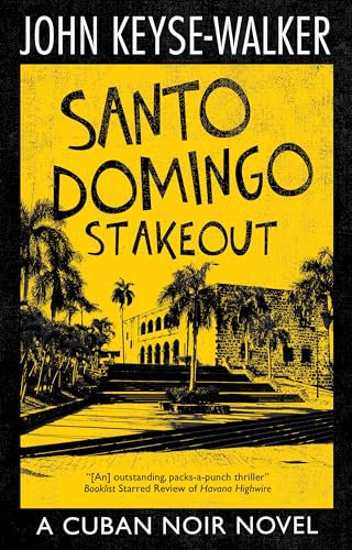 Santo Domingo Stakeout: 2 (A Cuban Noir Novel)
