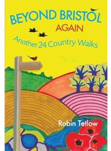 Beyond Bristol Again: Another 24 Country Walks