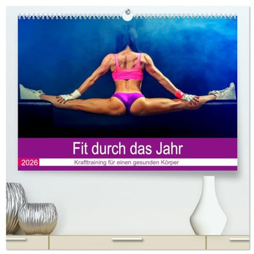 Fit durch das Jahr. Training für einen gesunden Körper (hochwertiger Premium Wandkalender 2026 DIN A2 quer), Kunstdruck in Hochglanz: Hier kommt die ... und mehr Fitness! (CALVENDO Sport)