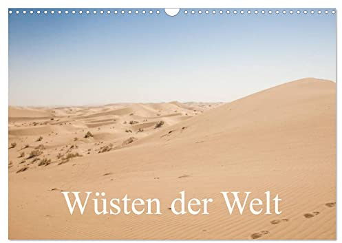 Wüsten der Welt (Wandkalender 2026 DIN A3 quer), CALVENDO Monatskalender: Ein Kalender über etwas andere und zum Teil abgelegene Orte der Welt (CALVENDO Orte)