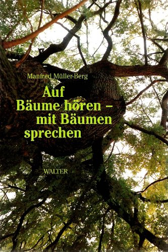 Auf Bäume hören, mit Bäumen sprechen