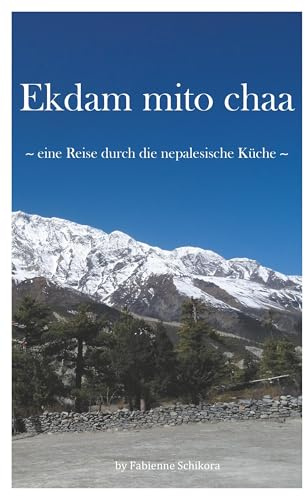 Ekdam mito chaa: Eine Reise durch die nepalesische Küche