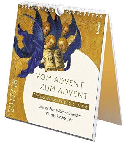 Vom Advent zum Advent 2017/2018: Meisterwerke christlicher Kunst - Liturgischer Wochenkalender für das Kirchenjahr