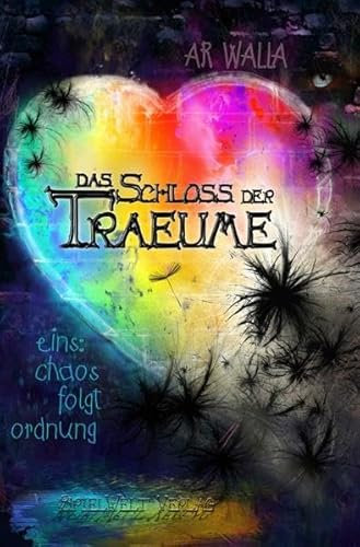 Das Schloss der Träume: Band 1: Chaos folgt Ordnung