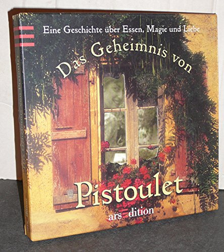 Das Geheimnis von Pistoulet: Eine Geschichte über Essen, Magie und Liebe
