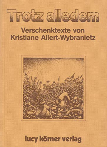 Trotz alledem: Verschenktexte
