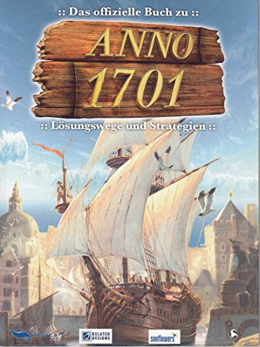 Anno 1701 - Das offizielle Strategiebuch: Lösungswege und Strategien