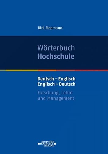Wörterbuch Hochschule: Forschung, Lehre und Management