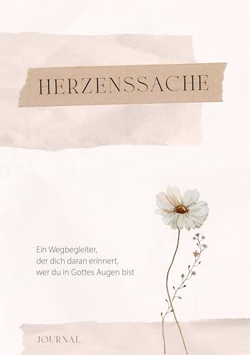Herzenssache: Ein Wegbegleiter, der dich daran erinnert, wer du in Gottes Augen bist. Journal.