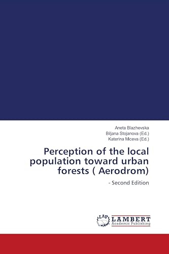 Perception of the local population toward urban forests ( Aerodrom): - Second Edition