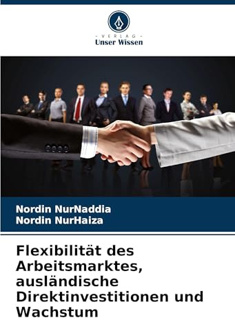Flexibilität des Arbeitsmarktes, ausländische Direktinvestitionen und Wachstum