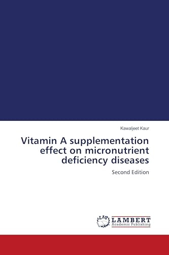 Vitamin A supplementation effect on micronutrient deficiency diseases: Second Edition