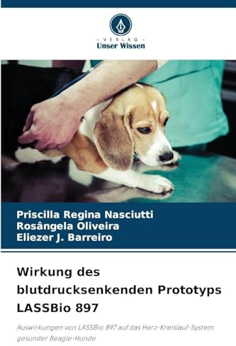 Wirkung des blutdrucksenkenden Prototyps LASSBio 897: Auswirkungen von LASSBio 897 auf das Herz-Kreislauf-System gesunder Beagle-Hunde