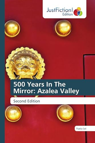500 Years In The Mirror: Azalea Valley: Second Edition