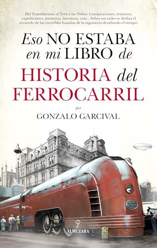 Eso no estaba en mi libro de historia del ferrocarril