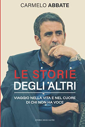 Le storie degli altri: Viaggio nella vita e nel cuore di chi non ha voce