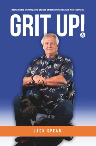 Grit Up!: Remarkable and Inspiring Stories of Determination and Achievement.
