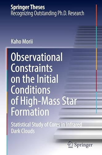 Observational Constraints on the Initial Conditions of High-Mass Star Formation: Statistical Study of Cores in Infrared Dark Clouds (Springer Theses)