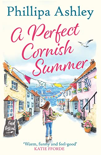 A Perfect Cornish Summer: Another gorgeous summer read from the bestselling Queen of Cornish romance books, perfect for fans of Nicola May and Holly Martin