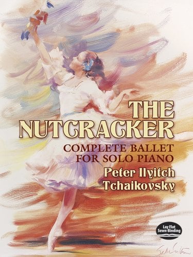 The Nutcracker - Complete Ballet For Solo Piano. (Dover Classical Piano Music)