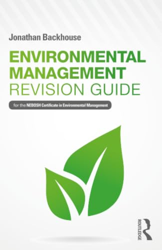 Environmental Management Revision Guide: For the NEBOSH Certificate in Environmental Management