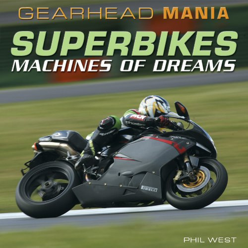 Superbikes: Machines of Dreams (Gearhead Mania, 3)