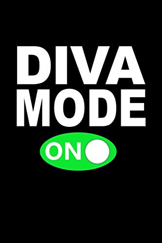 Diva Mode On: Writing Journal Lined, Diary, Notebook for Men & Women
